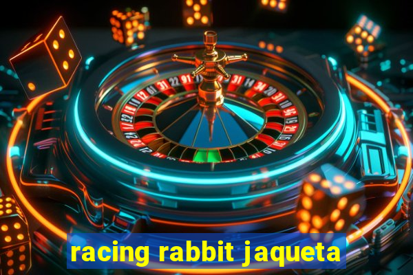 racing rabbit jaqueta